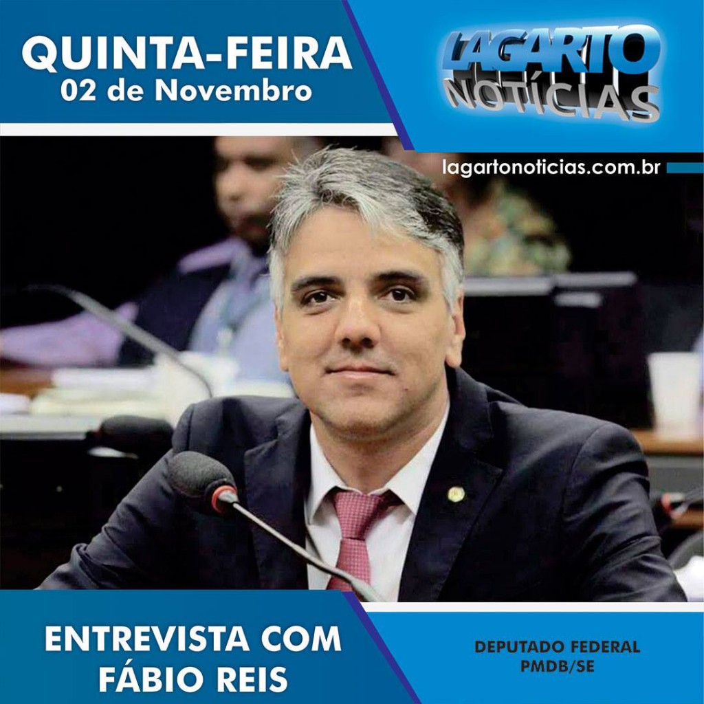 Entrevista com o deputado federal Fábio Reis (PMDB/SE)